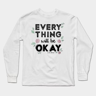 Everything Will Be OKAY Long Sleeve T-Shirt